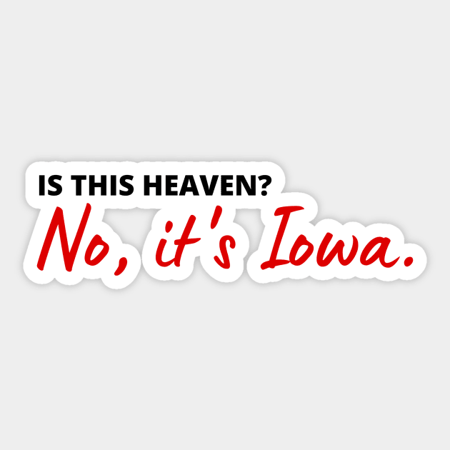 Is this heaven? No, it's Iowa | heavenly Iowa quote | FIELD OF DREAMS Sticker by maria-smile